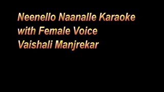 Neenello Naanalle Karaoke with Female Voice Vaishali Manjrekar [upl. by Jovi570]