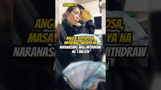 ANGELIE REPOSPOSA MASAYANGMASAYA NA NARANASANG MAGWITHDRAW NG 1 MILLION [upl. by Anilec260]