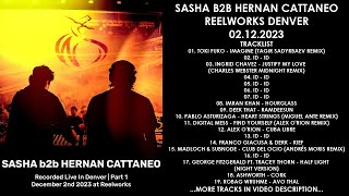 SASHA UK amp HERNAN CATTANEO Argentina  ReelWorks Denver Part 1 02122023 [upl. by Anaitit]