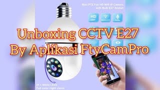 Unboxing CCTV E27 Aplikasi FtyCamPro [upl. by Borchert]