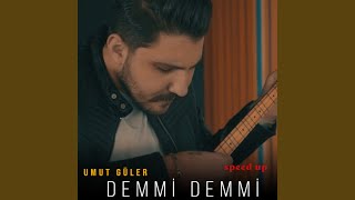 Demmi Demmi Speed Up [upl. by Hymie]