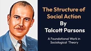 Talcott Parsons The Structure of Social Action [upl. by Annay]