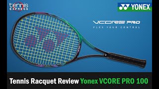 Yonex VCORE PRO 100 Tennis Racquet Review  Tennis Express [upl. by Arehahs]