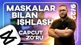 9 Capcut Maskalar bilan ishlash yengil oson video montaj ozbek tilida [upl. by Raymond735]