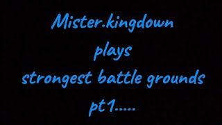 Misterkingdown plays strongest battle grounds pt1⚠️warnings strongest skillsabilitys [upl. by Notwal]