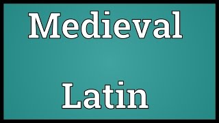 Medieval Latin Meaning [upl. by Wileen660]