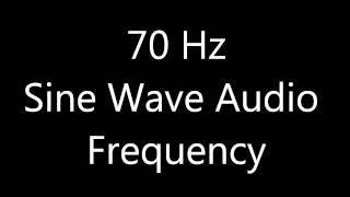 70 Hz Sine Wave Sound Frequency Tone Bass [upl. by Oiluj]