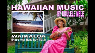 Waikaloa Place near Hana Bay Maui  Hawaiian Music by Ukulele Mele [upl. by Nylcsoj]