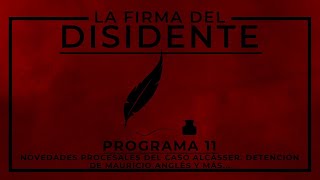 La Firma del Disidente  Programa 11 Actualidad del Caso Alcàsser [upl. by Anairotciv952]