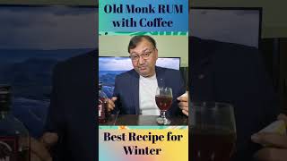 Old Monk RUM with Coffee best recipe for winter nilgirikashyap [upl. by Otrebide991]