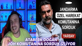 Ataberk Doğan  JÖH Komutanına Sorduk İzliyor [upl. by Leira710]