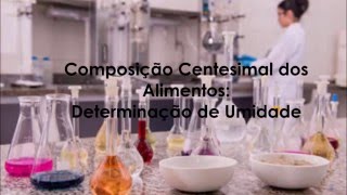 Composição Centesimal  Determinação da Umidade [upl. by Nairbo]