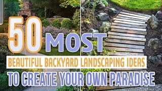 50 Most Beautiful Backyard Landscaping Ideas To Create Your Own Paradise [upl. by Rory]