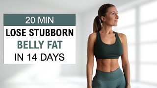 20 Min Lose Stubborn Belly Fat in 14 DAYS  No Repeat  Fat Burn  Build Abs [upl. by Cirillo]