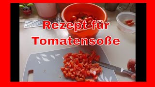 Tomatensauce einkochen  Rezept und Kochanleitung für Tomatensoße super lecker [upl. by Harvie]