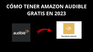 CÓMO TENER AMAZON AUDIBLE GRATIS EN 2023 [upl. by Erait]