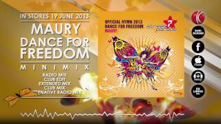 Maury  Dance For Freedom Official Street Parade Hymn 2013 Minimix  OUT NOW [upl. by Menis865]