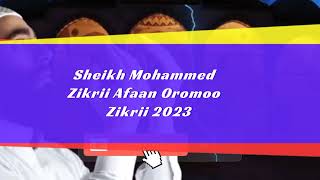 Duaaii fi Zikri Bareddu Sheikh Mohammed Zikrii Afaan Oromoo Zikrii 2023 [upl. by Rehpotsrhc]