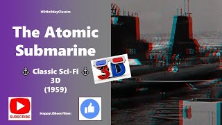 The Atomic Submarine 🛸Classic Sci Fi 🛸1959 3D [upl. by Surdna]