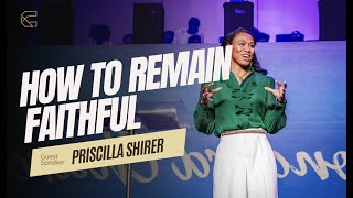 Priscilla Shirer  How to Remain Faithful [upl. by Faruq277]