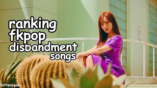 ranking fkpop disbandment songs [upl. by Esineg218]