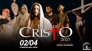 Paixão de Cristo 2023  Arapongas  PR [upl. by Ymor50]