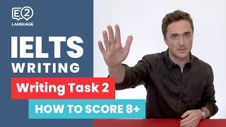 E2 IELTS Writing  How to score 8 in Writing Task 2 with Jay [upl. by Suivat]