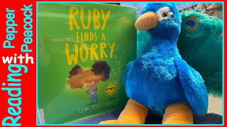 Reading with Rio and Pepper Peacock Ruby Finds a Worry by Tom Percival read aloud story time [upl. by Jorrie]