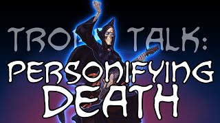 Trope Talk Personifying Death [upl. by Radack]