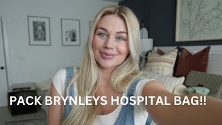 PACK BRYNLEY’S HOSPITAL BAG [upl. by Hill557]