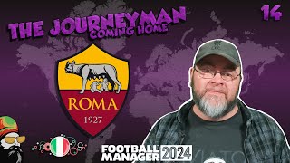 NO MORE PLAYOFFS  The FM24 Journeyman  C5 EP14  AS Roma  Italy [upl. by Dottie]