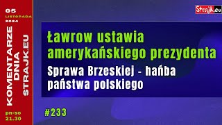 Komentarze dnia Strajku Ławrow ustawia amerykańskiego prezydenta Sprawa Brzeskiej [upl. by Eah]