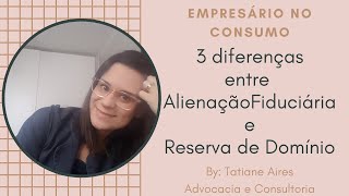 3 diferenças entre Alienação fiduciária e Reserva de Domínio [upl. by Merci]