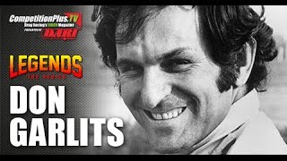 LEGENDS THE SERIES  DON GARLITS  I DID IT THE RIGHT WAY [upl. by Hgieleak]