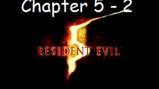 Resident Evil 5 Walkthrough Part 12  Chapter 52  HD [upl. by Tuneberg]