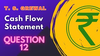 Cash flow statement Q 12 2425  ts grewal DK Goel Class 11th cbse CFS [upl. by Amoreta]