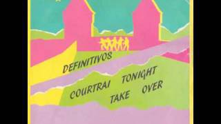 Definitivos  Courtrai Tonight [upl. by Yehtomit]