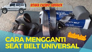 Pemasangan Safety Belt Universal  Ganti Seatbelt Vitara Escudo Sidekick [upl. by Alta]