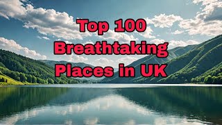 The 100 Most Breathtaking Places to Visit in the UK This Year [upl. by Mirielle102]