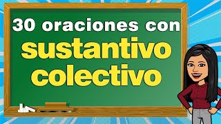 30 Ejemplos de Sustantivo COLECTIVO I Oraciones con SUSTANTIVO COLECTIVO😀 I SÚPER RÁPIDO🚦🏆📗 [upl. by Ahtela]