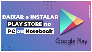 Como BAIXAR e INSTALAR o PLAY STORE no PC ou Notebook  Totalmente Grátis [upl. by Hayilaa]