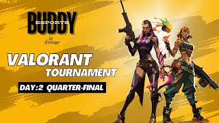 BUDDY ESPORTS 🎮 VALORANT TOURNAMENT DAY  2 QUARTERFINAL [upl. by Spiers]