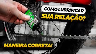 Como LUBRIFICAR a Relação da Sua Bicicleta CORRETAMENTE e qual TIPO De Lubrificante é o melhor [upl. by Ytsihc]