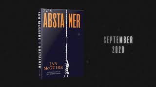 The Abstainer a new novel from the bestselling author of The North Water Ian McGuire [upl. by Ykcim]