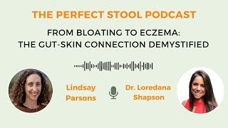 The Perfect Stool Podcast  From Bloating to Eczema The GutSkin Connection Demystified [upl. by Jeannine367]