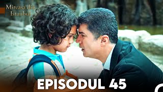 Mireasa Din Istanbul Episodul 45 [upl. by Spindell909]