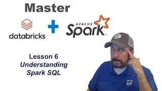 Master Databricks and Apache Spark Step by Step Lesson 6  Understanding Spark SQL fixed sound [upl. by Raclima]