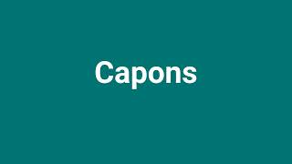 Capons Meaning and Pronunciation [upl. by Aisatan]