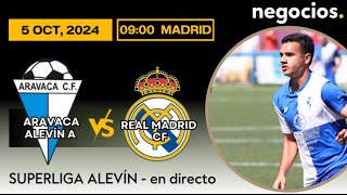 DIRECTO  FÚTBOL SUPERLIGA ALEVÍN ARAVACA  REAL MADRID CF [upl. by Fletcher388]