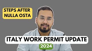 Italy Work Permit  Steps after Work Permit Approval  Nulla Osta [upl. by Urian6]